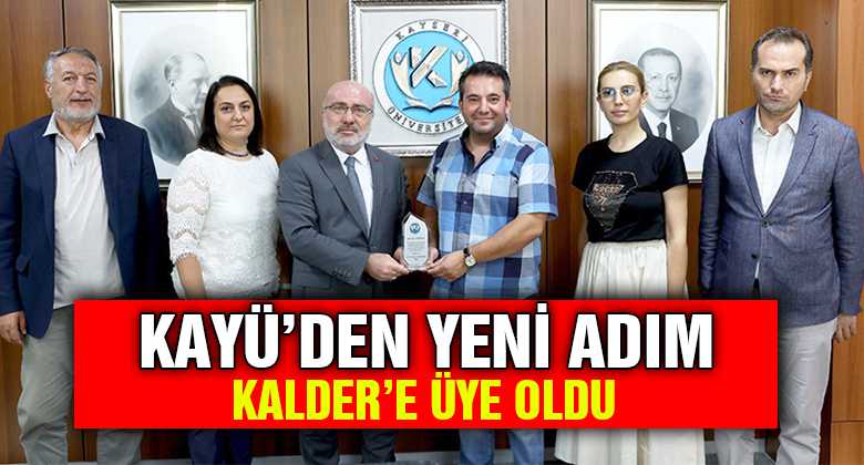 Kayseri Üniversitesi KalDer'e üye oldu